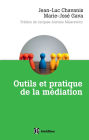 Outils et pratique de la médiation: Dénouer et prévenir les conflits dans et hors les murs
