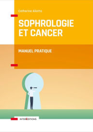 Title: Sophrologie et Cancer: Manuel pratique, Author: Catherine Aliotta