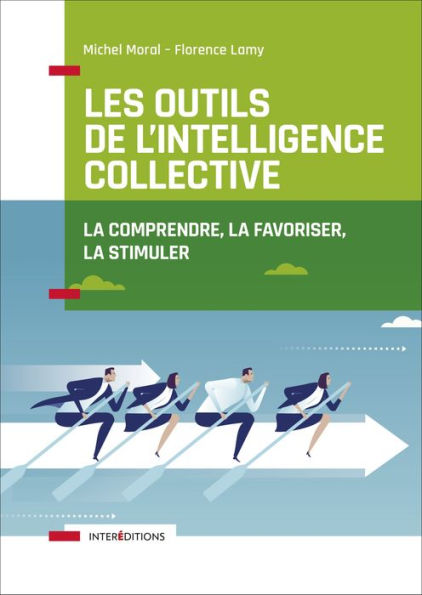 Les outils de l'intelligence collective - 2e éd.: La comprendre, la favoriser, la stimuler