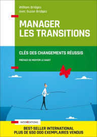Title: Manager les transitions: Clés des changements réussis, Author: William Bridges