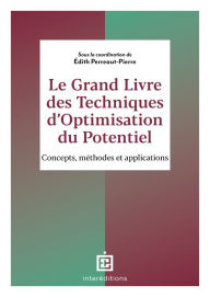 Title: Le Grand Livre des Techniques d'Optimisation du Potentiel: Concepts, méthodes et applications, Author: Edith Perreaut-Pierre