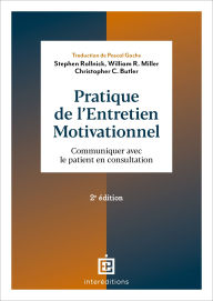 Title: Pratique de l'entretien motivationnel - 2e éd.: Communiquer avec le patient en consultation, Author: Stephen Rollnick