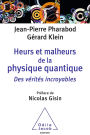 Heurs et malheurs de la physique quantique: Des vérités incroyables