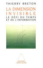 La Dimension invisible: Le défi du temps et de l'information