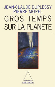 Title: Gros Temps sur la planète, Author: Jean-Claude Duplessy