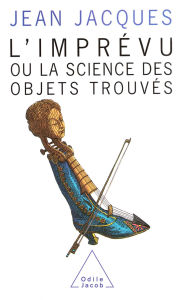 Title: L' Imprévu: Ou la science des objets trouvés, Author: Jean Jacques