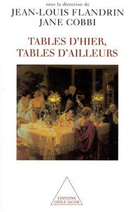 Title: Tables d'hier, Tables d'ailleurs, Author: Jean-Louis Flandrin