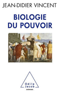 Title: Biologie du pouvoir, Author: Jean-Didier Vincent