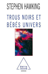 Title: Trous noirs et Bébés univers, Author: Stephen Hawking