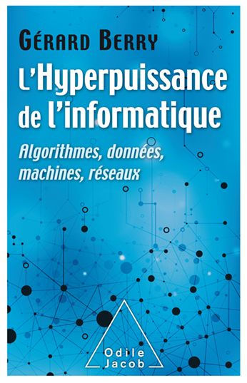 L' Hyperpuissance de l'informatique: Algorithmes, données, machines, réseaux