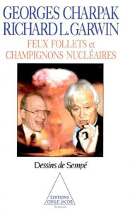 Title: Feux follets et Champignons nucléaires, Author: Georges Charpak