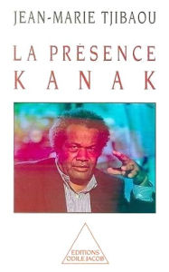 Title: La Présence kanak, Author: Jean-Marie Tjibaou