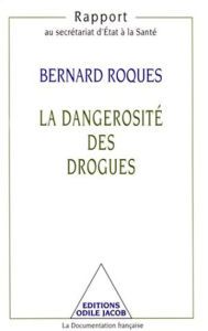 Title: La Dangerosité des drogues, Author: Bernard Roques