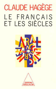 Title: Le Français et les Siècles, Author: Claude Hagège