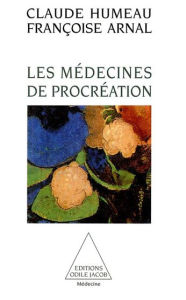 Title: Les Médecines de procréation, Author: Claude Humeau