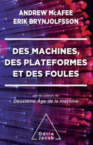 Title: Des machines, des plateformes et des foules, Author: Andrew McAfee