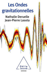 Title: Les Ondes gravitationnelles, Author: Nathalie Deruelle