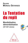 La Tentation du repli: Mondialisation, démondialisation (XVe-XXIe siècles)