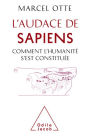 L' Audace de Sapiens: Comment l'humanité s'est constituée