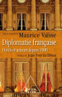 Diplomatie française: Outils et acteurs depuis 1980