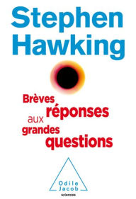 Title: Brèves réponses aux grandes questions, Author: Stephen Hawking