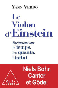 Title: Le Violon d'Einstein: Variations sur le temps, les quanta, l'infini, Author: Yann Verdo
