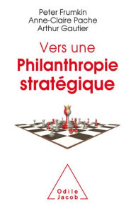 Title: Vers une philanthropie stratégique, Author: Peter  Frumkin