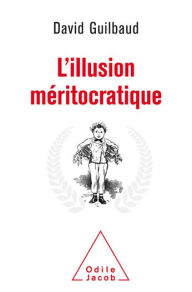 Title: L' Illusion méritocratique, Author: David Guilbaud