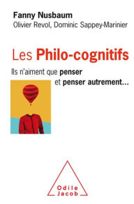 Title: Les Philo-cognitifs: Ils n'aiment que penser et penser autrement., Author: Fanny Nusbaum