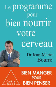 Title: Le Programme pour bien nourrir votre cerveau, Author: Jean-Marie Bourre
