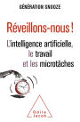 Réveillons-nous !: L'intelligence artificielle, le travail et les microtâches