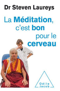 Title: La Méditation, c'est bon pour le cerveau, Author: Steven Laureys