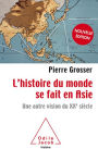 L' histoire du monde se fait en Asie: Une autre vision du XXe siècle