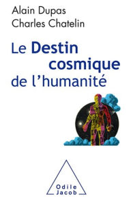 Title: Le Destin cosmique de l'humanité, Author: Alain Dupas
