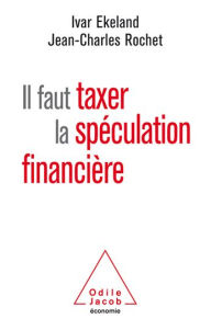 Title: Il faut taxer la spéculation financière, Author: Ivar Ekeland