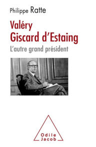 Title: Valéry Giscard d'Estaing: L'autre grand président, Author: Philippe Ratte
