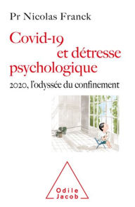 Title: Covid-19 et détresse psychologique: 2020, l'odyssée du confinement, Author: Nicolas Franck