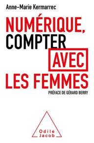 Title: Numérique, compter avec les femmes, Author: Anne-Marie Kermarrec