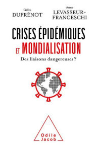 Title: Crises épidémiques et mondialisation: Des liaisons dangereuses ?, Author: Gilles Dufrénot