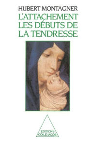 Title: L' Attachement: Les débuts de la tendresse, Author: Hubert Montagner