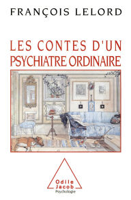 Title: Les Contes d'un psychiatre ordinaire, Author: François Lelord