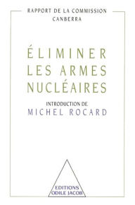 Title: Éliminer les armes nucléaires, Author: Michel Rocard