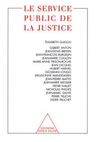 Title: Le Service public de la justice, Author: Élisabeth Guigou