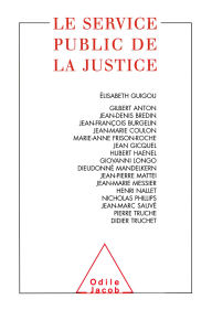 Title: Le Service public de la justice, Author: Élisabeth Guigou