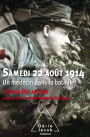 Samedi 22 août 1914: Un médecin dans la bataille