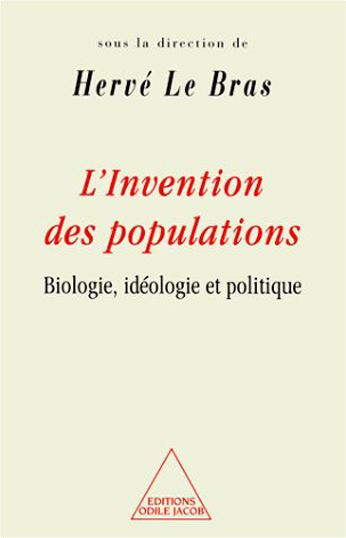 L' Invention des populations: Biologie, idéologie et politique