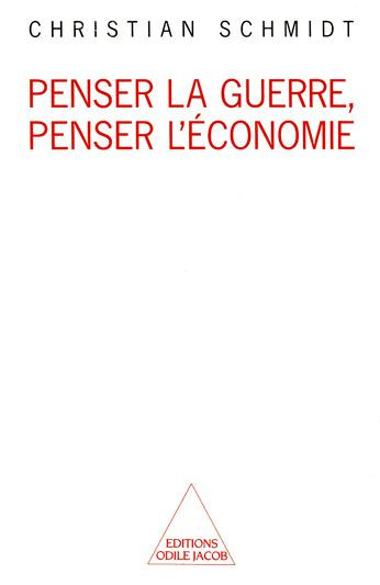 Penser la guerre, penser l'économie