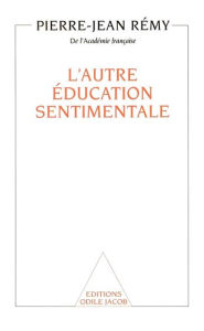 Title: L' Autre Éducation sentimentale, Author: Pierre-Jean Rémy