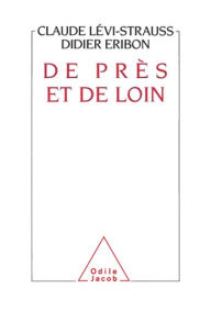 Title: De près et de loin, Author: Claude Lévi-Strauss
