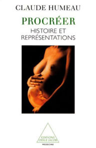 Title: Procréer: Histoire et représentations, Author: Claude Humeau